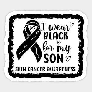 I Wear Black For My Son Skin Cancer Awareness Sticker